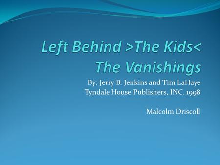 Left Behind >The Kids< The Vanishings