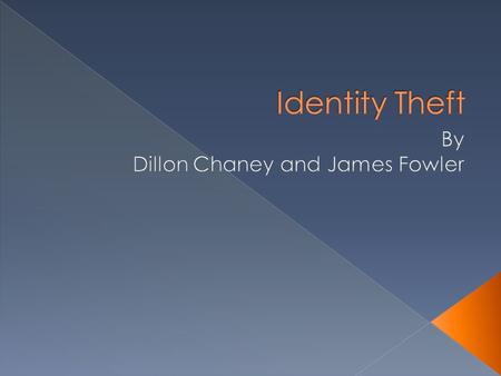  Identity theft: When someone steals another identity, usually to obtain credit or other benefits in that person’s name  Phishing: Attempting to acquire.