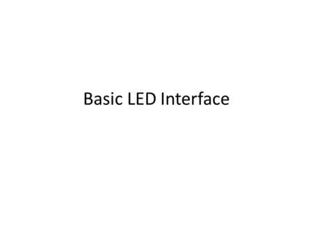 Basic LED Interface.