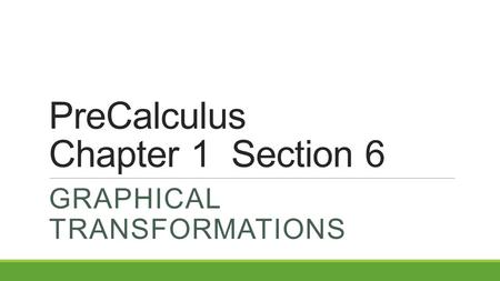 PreCalculus Chapter 1 Section 6