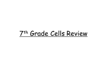 7th Grade Cells Review.