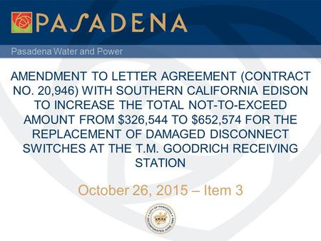 Pasadena Water and Power AMENDMENT TO LETTER AGREEMENT (CONTRACT NO. 20,946) WITH SOUTHERN CALIFORNIA EDISON TO INCREASE THE TOTAL NOT-TO-EXCEED AMOUNT.