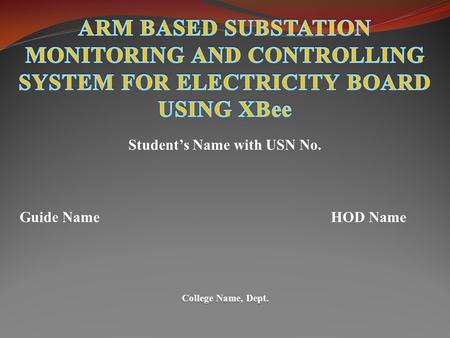 CONTENTS: 1.Abstract. 2.Objective. 3.Block diagram. 4.Methodology. 5.Advantages and Disadvantages. 6.Applications. 7.Conclusion.