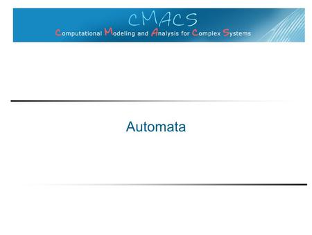 Automata. States and transitions Get dressed Sit Get dressed and sit Sleep Bathe Wake up.