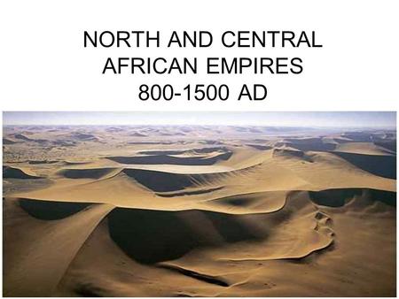 NORTH AND CENTRAL AFRICAN EMPIRES AD