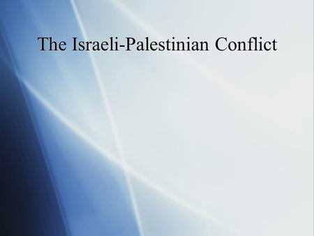 The Israeli-Palestinian Conflict