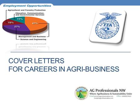 COVER LETTERS FOR CAREERS IN AGRI-BUSINESS. Cover letters and the 4 scenarios 1. An interview is scheduled and a specific job opening that may interest.