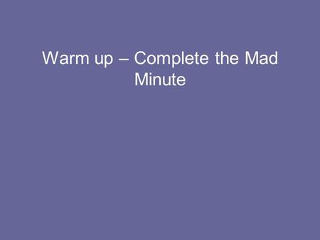 Warm up – Complete the Mad Minute. WORLD WAR 1 Treaty of Versailles Mr. Allen.