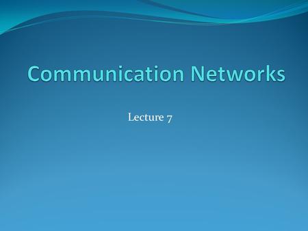 Communication Networks