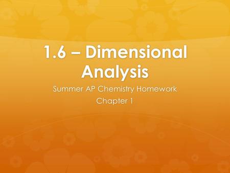 1.6 – Dimensional Analysis