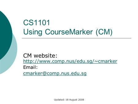 CS1101 Using CourseMarker (CM) CM website:     Updated: