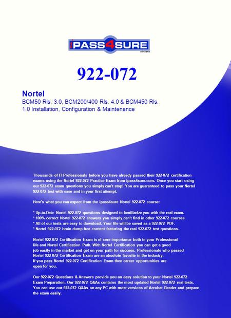 922-072 Nortel BCM50 Rls. 3.0, BCM200/400 Rls. 4.0 & BCM450 Rls. 1.0 Installation, Configuration & Maintenance Thousands of IT Professionals before you.