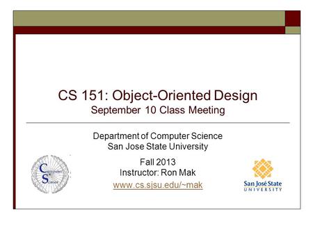 CS 151: Object-Oriented Design September 10 Class Meeting