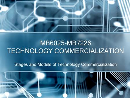 MB6025-MB7226 TECHNOLOGY COMMERCIALIZATION