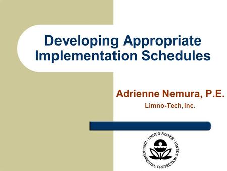 Developing Appropriate Implementation Schedules Adrienne Nemura, P.E. Limno-Tech, Inc.