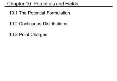 Chapter 10 Potentials and Fields