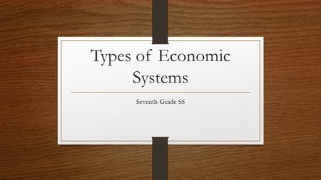 Types of Economic Systems