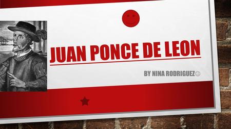 Juan ponce de Leon By Nina Rodriguez.