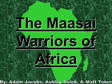 The Maasai Warriors of Africa