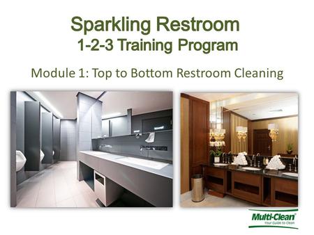 Module 1: Top to Bottom Restroom Cleaning