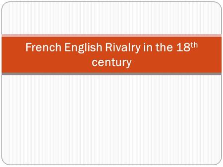 French English Rivalry in the 18th century