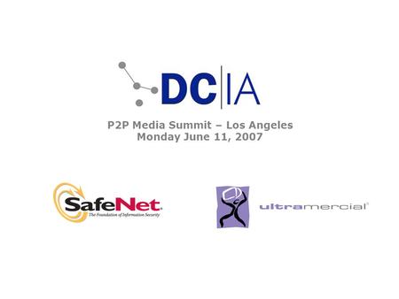 P2P Media Summit – Los Angeles Monday June 11, 2007.