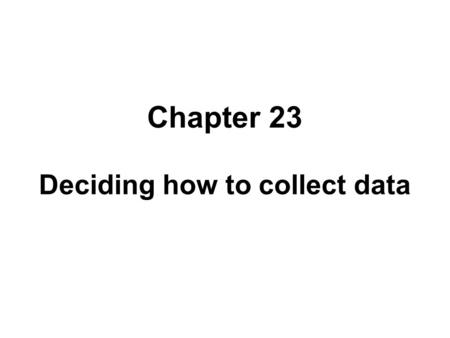 Chapter 23 Deciding how to collect data. UIDE Chapter 23 Introduction: Preparing to Collect Evaluation Data Timing and Logging Actions –Automatic Logging.