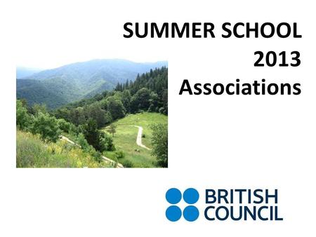 SUMMER SCHOOL 2013 Associations. Our expectations…