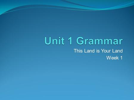 This Land is Your Land Week 1. Because of Winn-Dixie Declarative & Interrogative Sentences.