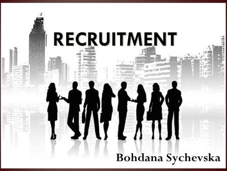 Bohdana Sychevska RECRUITMENT.