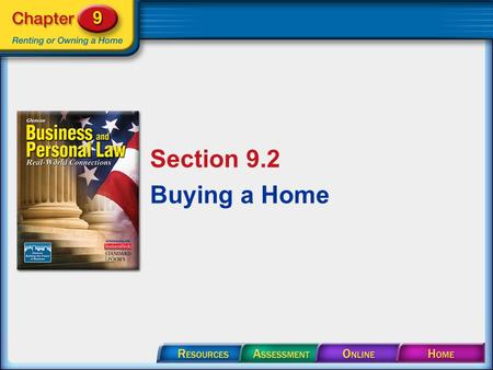 Section 9.2 Buying a Home. Section 9.2 Buying a Home Real property is land and everything permanently attached to it, such as buildings and trees, soil.