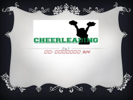 By : Shannon 904. FACTS  Cheerleading is over 100 years old. On November 2, 1898, Johnny Campbell lead the first cheerleaders at an University of Minnesota.