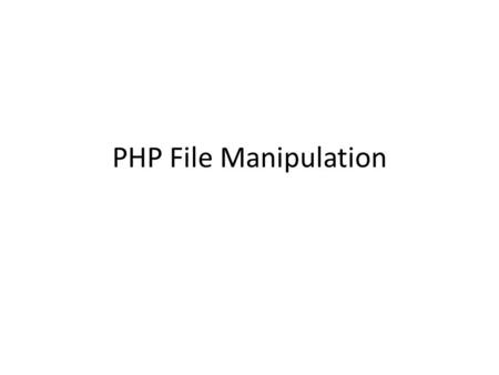 PHP File Manipulation. File Upload and php.ini ;;;;;;;;;;;;;;; ; File Uploads ; ;;;;;;;;;;;;;;;; ; Whether to allow HTTP file uploads. file_uploads =