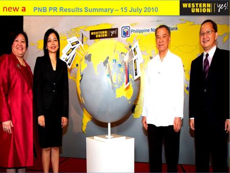 New a PNB PR Results Summary – 15 July 2010. new a agenda PR Objectives Target Media Outlet List Summary of Results List of Respondents Coverage Report.