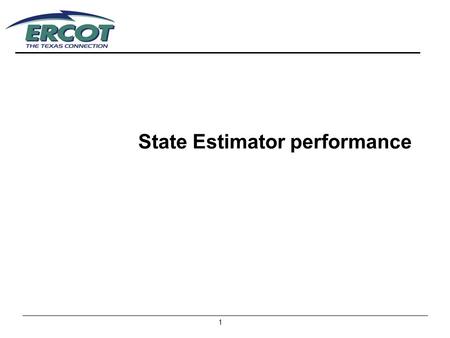 1 State Estimator performance. 2 State of Technology Many metrics have been proposed for measuring State Estimator performance.. PI = min Σ( Z – h i (x))^