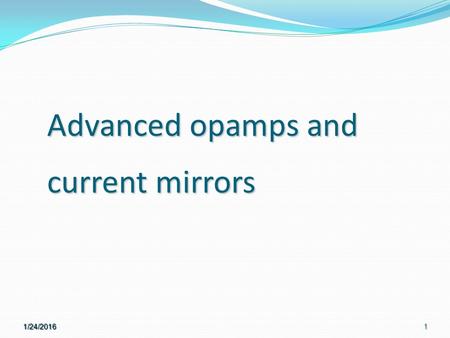 Advanced opamps and current mirrors