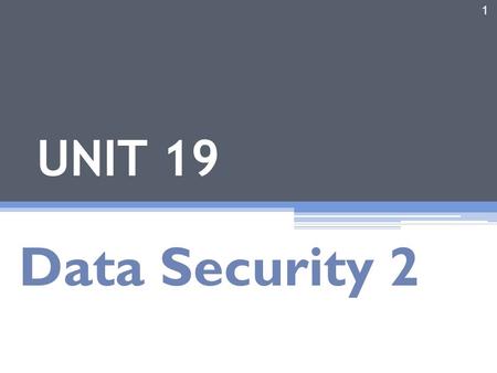 1 UNIT 19 Data Security 2. Introduction 2 AGENDA Hardware and Software protect ion Network protect ion Some authentication technologies :smart card Storage.