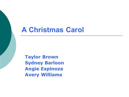 A Christmas Carol Taylor Brown Sydney Barloon Angie Espinoza Avery Williams.