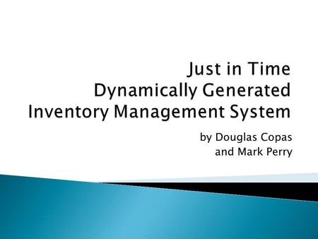 By Douglas Copas and Mark Perry.  Currently available small business based commercial inventory management systems are either prohibitively expensive.