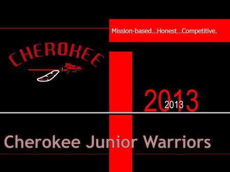 Mission-based…Honest…Competitive. 1 2013. Welcome 2 Opening Prayer Varsity Head Football Coach - Josh Shaw CJWF Education Parent/Coach Communication Player.