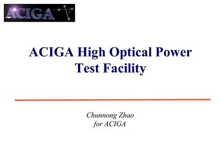 ACIGA High Optical Power Test Facility