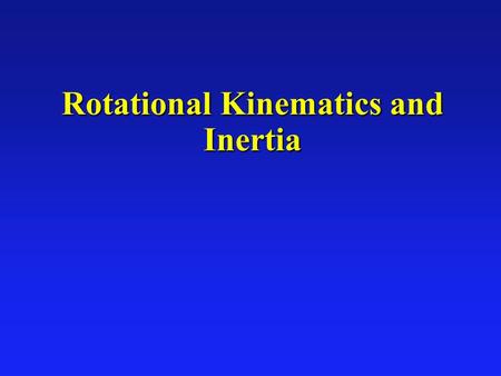 Rotational Kinematics and Inertia. Circular Motion Angular displacement  =  2 -  1 è How far it has rotated  Units radians 2  = 1 revolution Angular.