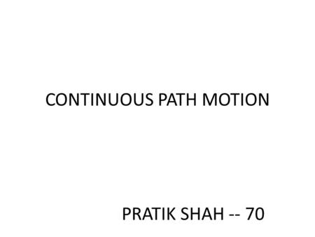 CONTINUOUS PATH MOTION