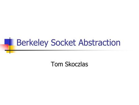 Berkeley Socket Abstraction