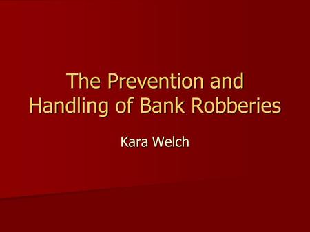 The Prevention and Handling of Bank Robberies