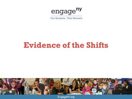 EngageNY.org Evidence of the Shifts. Observation & Supervision in the Expectations & Metrics Curriculum - 4 th bullet Instruction & Feedback – all bullets.