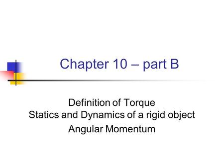 Definition of Torque Statics and Dynamics of a rigid object