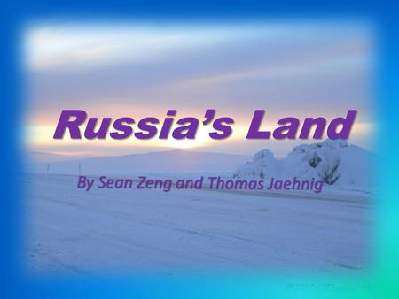 Russia’s Land. The Type of Land in Russia Most of Russia is a subarctic and tundra climate which makes the land bad for farming. The Ring of Fire in the.