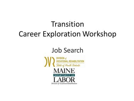 Transition Career Exploration Workshop Job Search.