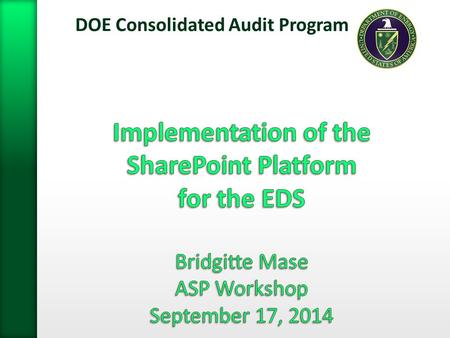 DOE Consolidated Audit Program 1. » Requires a UCAMS Username and Password » Requires 2 Factor Authentication ˃Either HSPD12 Badge and PIV Card Reader.